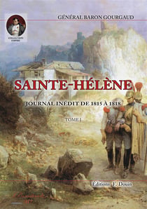 Sainte-Hélène Tome 1 - journal inédit de 1815 à 1818