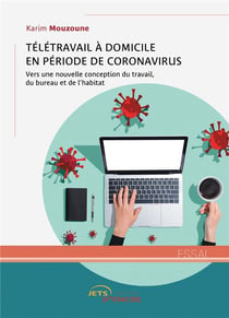 Télétravail à domicile en période de coronavirus : vers une nouvelle conception du travail, du bureau et de l'habitat