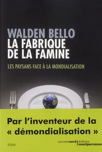 La fabrique de la famine - les paysans face à la mondialisation
