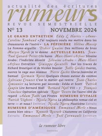 Rumeurs N°13 Hiver 2024 : Actualité des écritures