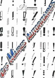Ces maires autoritaires