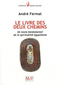 Le livre des deux chemins - un texte fondamental de la spiritualité égyptienne