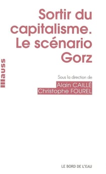 Sortir du capitalisme - le scénario Gorz