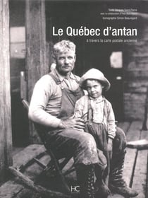 Le Québec d'antan - à travers la carte postale ancienne