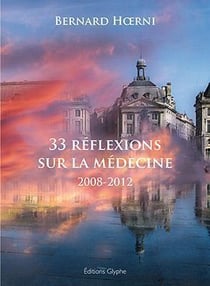 33 reflexions sur la medecine - 2008-2012