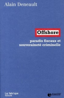 Offshore - paradis fiscaux et souveraineté criminelle