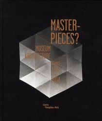 Masterpieces ? museums architectures 1937-2014