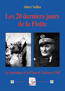 Les 20 derniers jours de la Flotte : le sabordage de la flotte de Toulon en 1942
