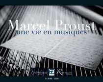 Marcel Proust - une vie en musiques