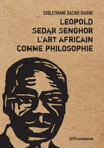 Léopold Sedar Senghor, l'art africain comme philosophie