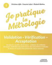 Je pratique la métrologie - validation - vérification - acceptation