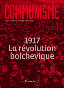 Communisme 2017 - 1917 la revolution bolchevique