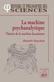 La machine psychanalytique - théorie de la machine lacanienne