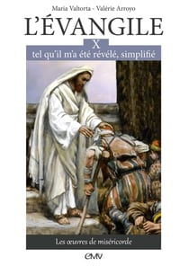 L'Evangile tel qu'il m'a été révélé simplifié Tome 10 - les oeuvres de miséricorde