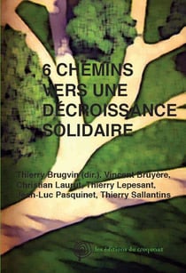6 chemins pour une décroissance solidaire