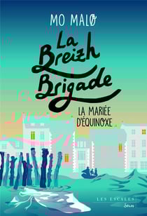 La Breizh Brigade Tome 4 : La mariée d'équinoxe