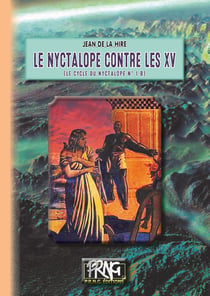 Le cycle du Nyctalope Tome 1B : le nyctalope contre les XV