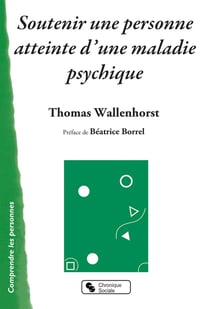 Soutenir une personne atteinte d'une maladie psychique