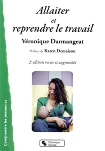 Allaiter et reprendre le travail (2e édition)