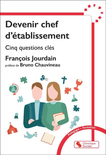 Devenir chef d'établissement : Cinq questions clés