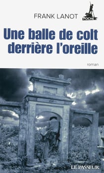 Une Balle De Colt Derriere L'Oreille