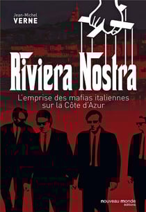 Riviera nostra - l'emprise des mafias italiennes sur la Côte d'Azur