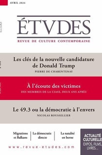 Études n.4314 : Les clés de la nouvelle candidature de Donald Trump - À l'écoute des victimes - Le 49.3 ou la démocratie à l'envers