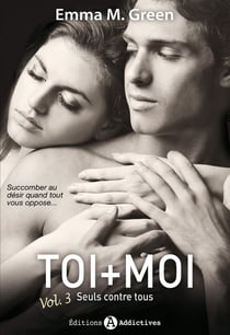 Toi + moi - seuls contre tous Tome 3