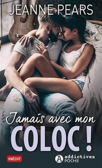 Jamais avec mon coloc !