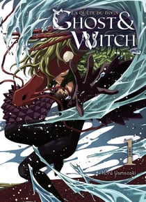 Ghost and Witch, la quête du divin Tome 1