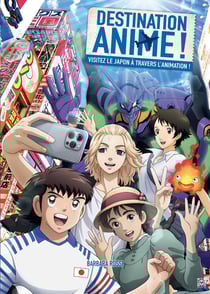 Destination Anime ! 2 : Visitez le Japon à travers l'animation