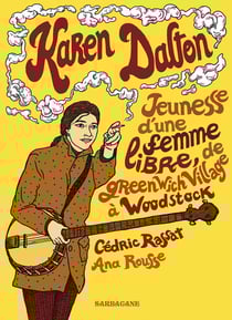 Karen Dalton - jeunesse d'une femme libre, de Greenwich Village à Woodstock