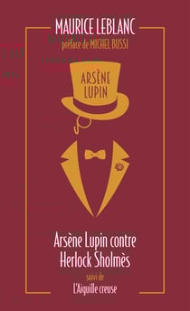 Arsène Lupin contre Herlock Sholmes - l'aiguille creuse