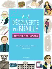 Petite histoire du braille à l'usage de tous