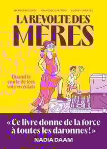 La révolte des mères : Quand le conte de fées vole en éclats