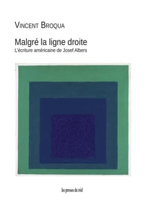 Malgré la ligne droite : l'écriture américaine de Josef Albers