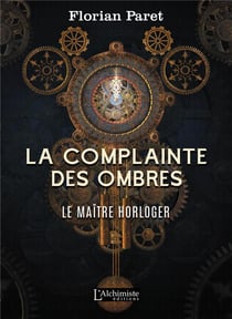 La complainte des ombres Tome 1 - le maître horloger
