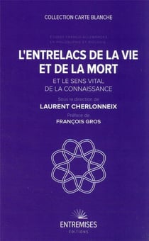 L'entrelacs de la vie et de la mort et le sens vital de la connaissance