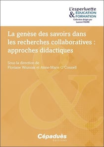 La genèse des savoirs dans les recherches collaboratives ?: approches didactiques