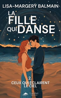La fille qui danse Tome 2 : Ceux qui éclairent le ciel