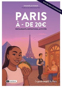 Paris à - de 20 € : Restaurants, expositions, activités