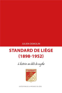 Standard de Liège (1898-1952) : l'histoire au-delà du mythe