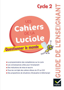 Les cahiers de la luciole : Les cahiers de la Luciole Cycle 2 Éd 2018 - Questionner le monde - Guide pédagogique