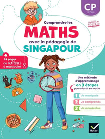 Comprendre les maths avec la pédagogie de Singapour - CP - Je manipule, je comprends, je m'entraîne