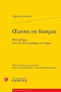 Oeuvres en français : prose poétique - écrits politiques et critiques