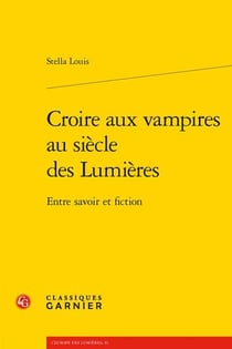 Croire aux vampires au siècle des lumières : entre savoir et fiction