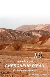 Chercheur d'eau : En Afrique et ailleursQuarante années au Burgéap 1956-1996