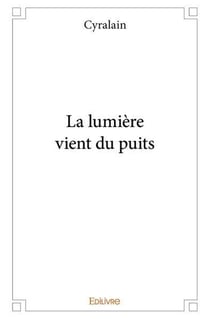 La lumière vient du puits