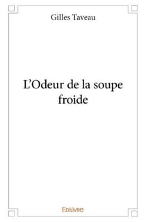 L'odeur de la soupe froide