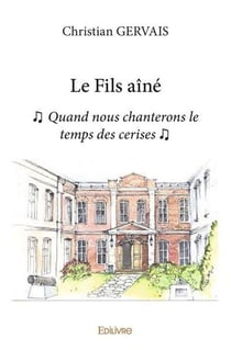 Le fils aine - quand nous chanterons le temps des cerises